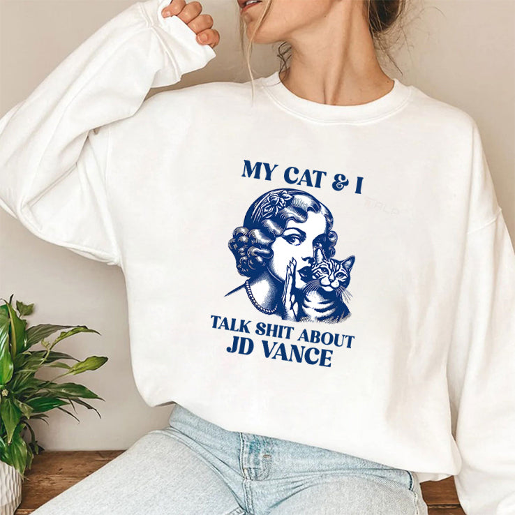 Kamala Harris My Cat And I Talk Shit About JD Vance Shirt