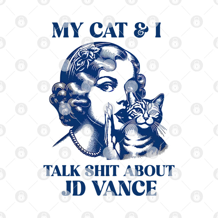 Kamala Harris My Cat And I Talk Shit About JD Vance Shirt