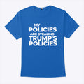 Kamala Harris My Policies Are Stealing Trump’s Policies Shirt