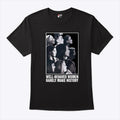 Kamala Harris Well-Behaved Women Rarely Make History Shirt