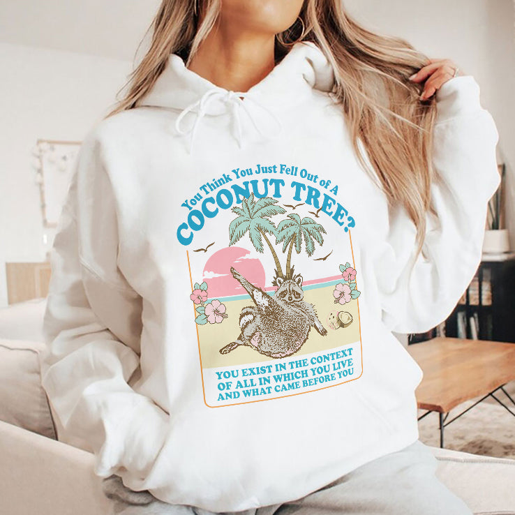 Kamala Harris You Think You Just Fell Out Of A Coconut Tree You Exist In The Context Of All In Which You Live Shirt