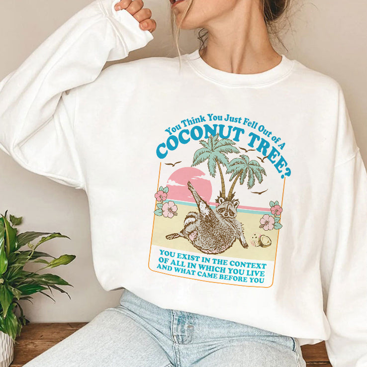 Kamala Harris You Think You Just Fell Out Of A Coconut Tree You Exist In The Context Of All In Which You Live Shirt