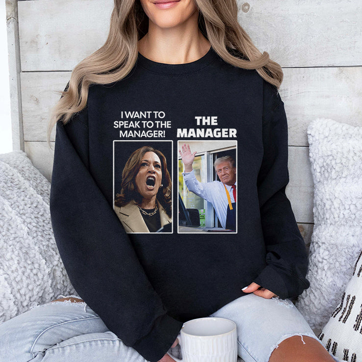 Kamala I Want To Speak To The Manager Trump The Manager McDonalds Shirt