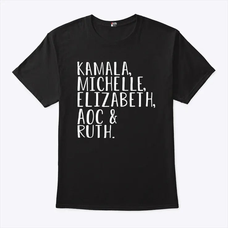 Kamala Michelle Elizabeth Aoc & Ruth T Shirt