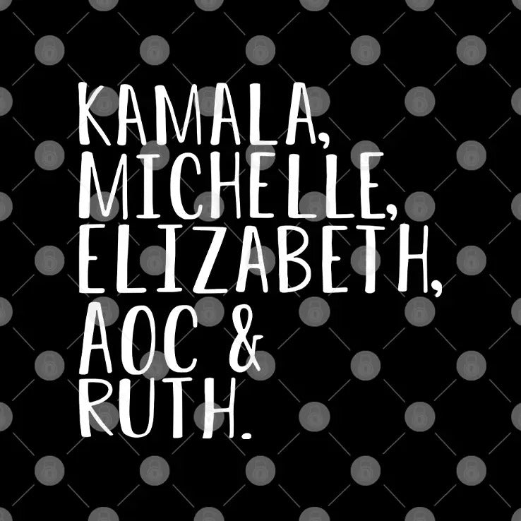 Kamala Michelle Elizabeth Aoc & Ruth T Shirt