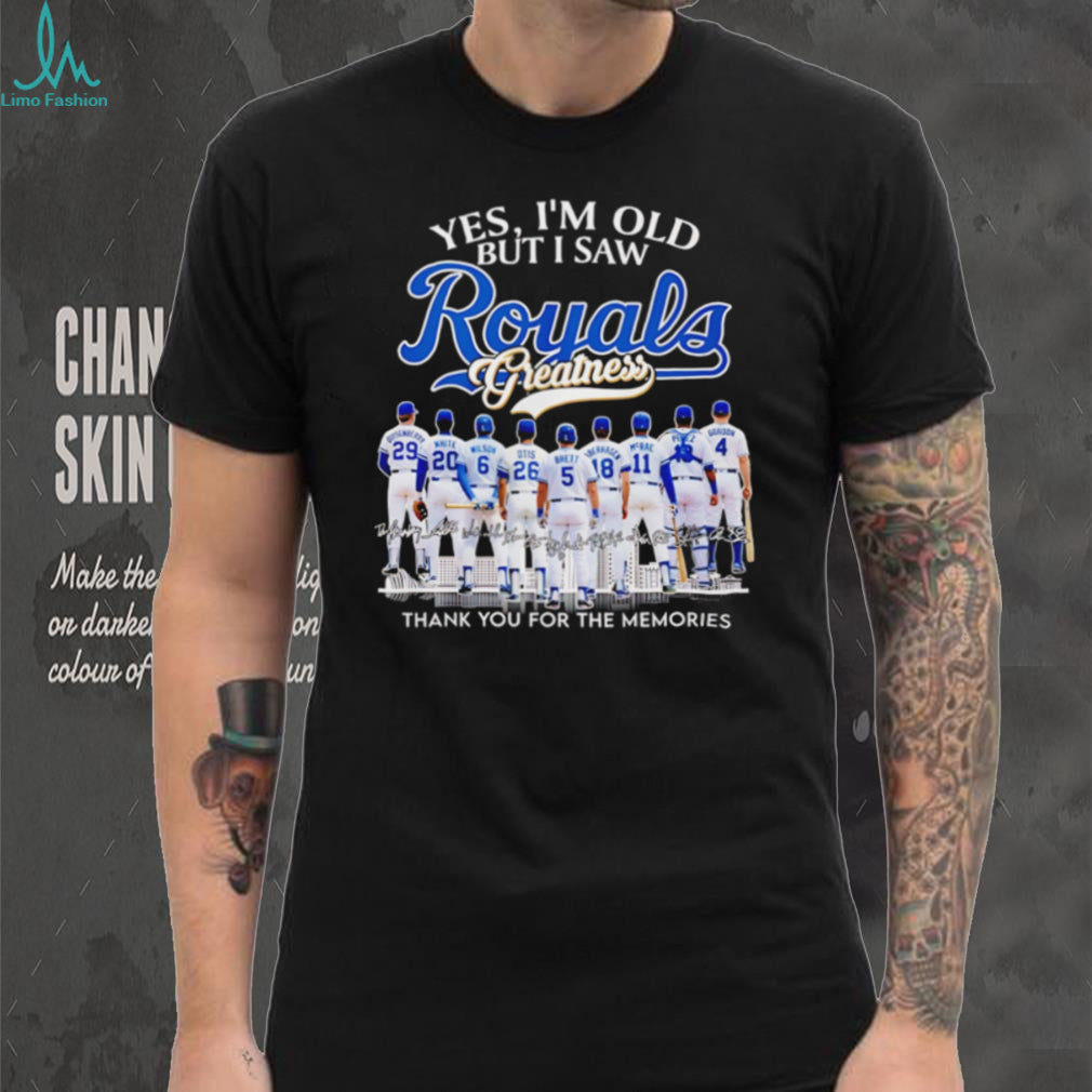 Kansas City Royals Greatness Legends Signatures T Shirt Yes I’m Old But I Saw Royals Greatness T Shirt