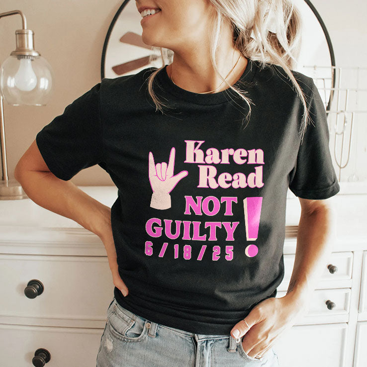 Karen Read Not Guilty 6 18 25 T Shirt