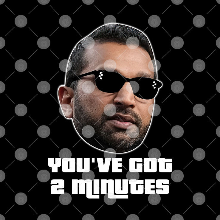 Kash Patel You’ve Got 2 Minutes Shirt