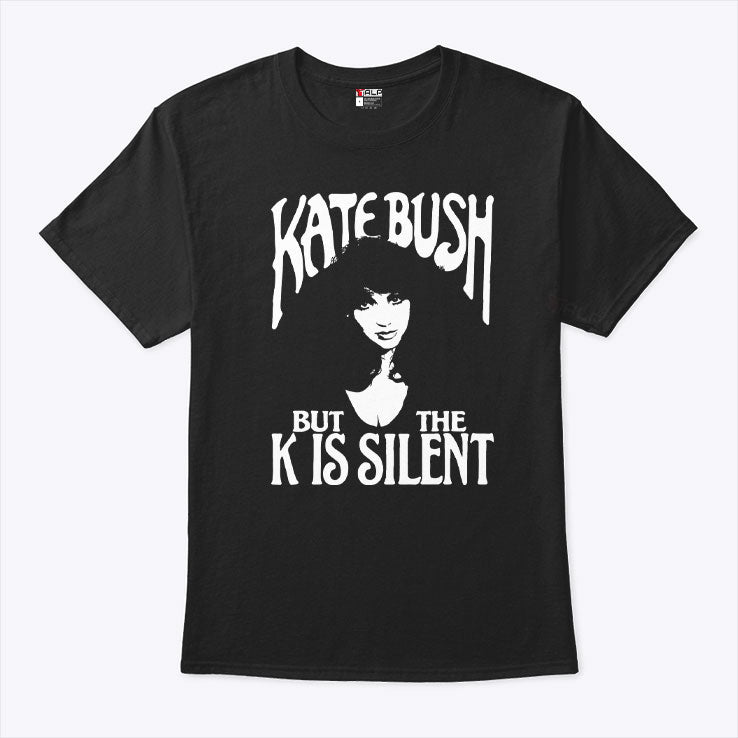 Kate Bush But The K Is Silent Shirt