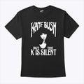 Kate Bush But The K Is Silent Shirt
