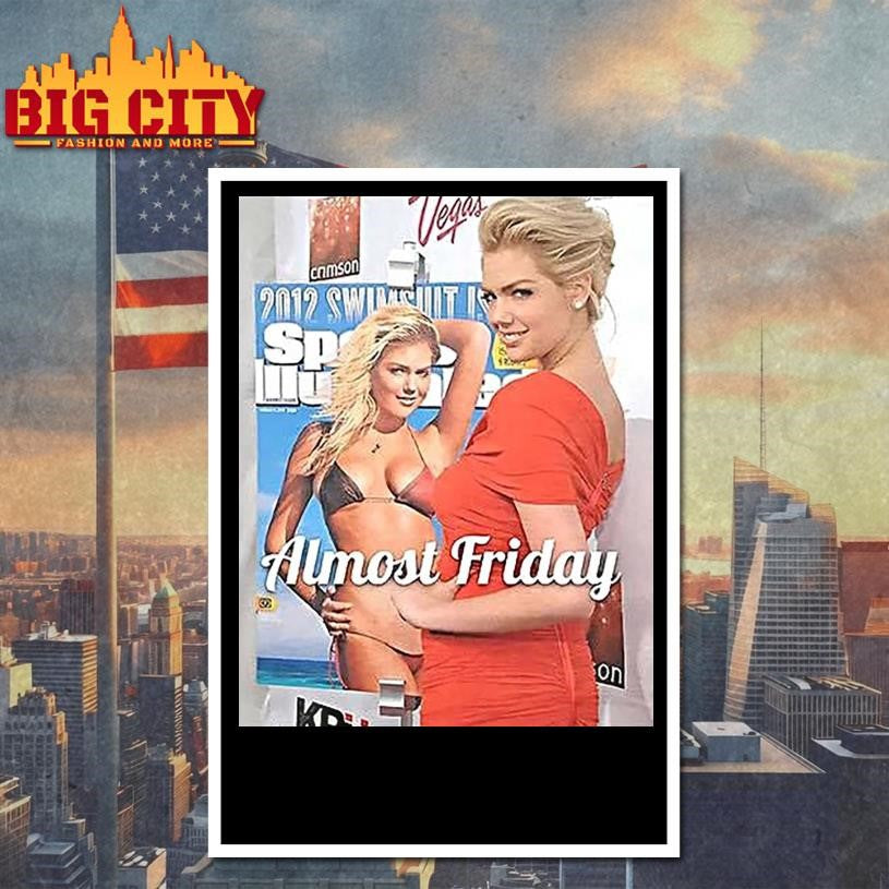 Kate Upton Almost Friday Shirt