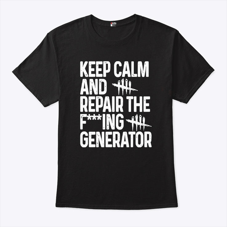Keep Calm And Repair The Fucking Generator T Shirt