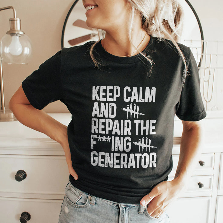 Keep Calm And Repair The Fucking Generator T Shirt
