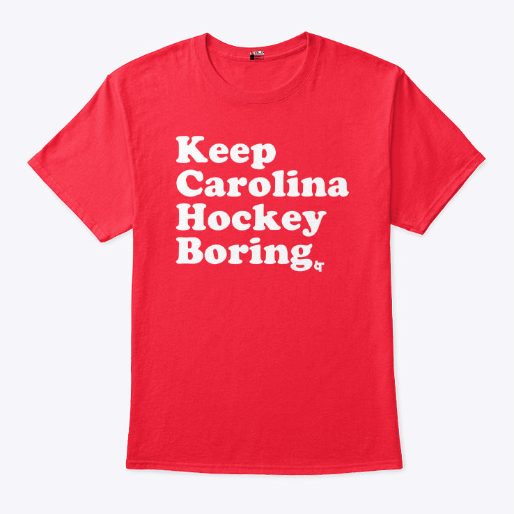 Keep Carolina Hockey Boring T Shirt
