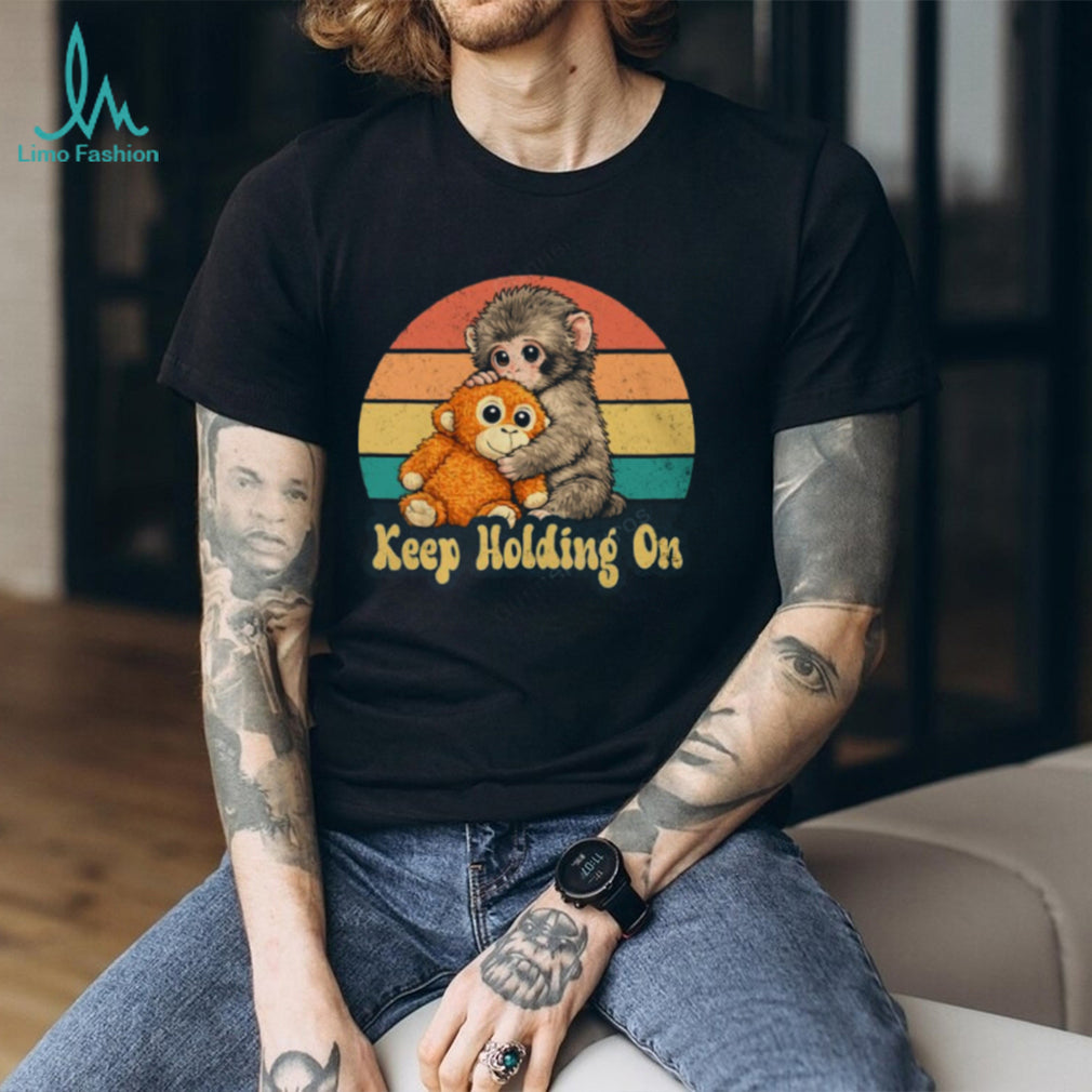 Keep Holding On Monkey Hugging Teddy Bear Retro Sunset T Shirt