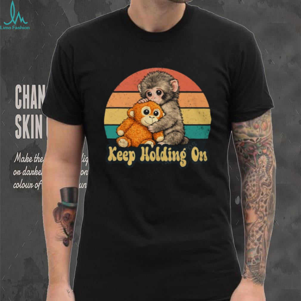 Keep Holding On Monkey Hugging Teddy Bear Retro Sunset T Shirt