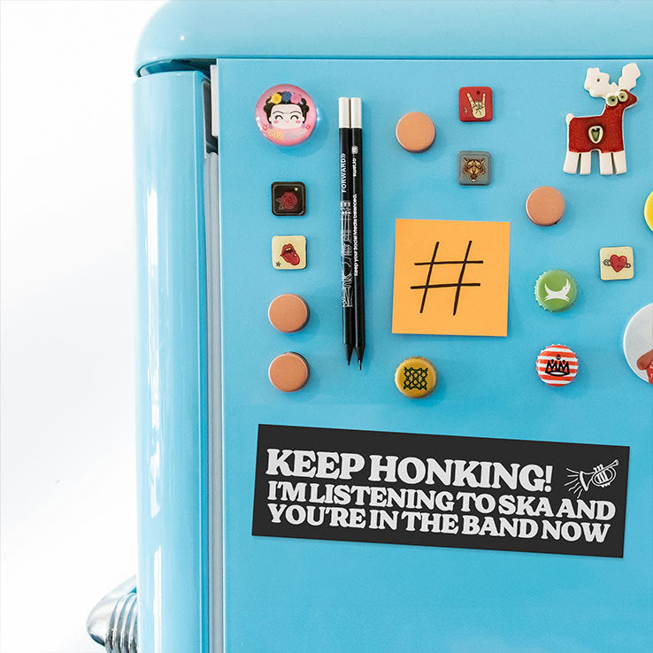 Keep Honking I’m Listening To Ska And You’re In The Band Now Car Magnet