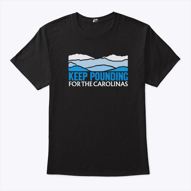 Keep Pounding For The Carolinas T Shirt