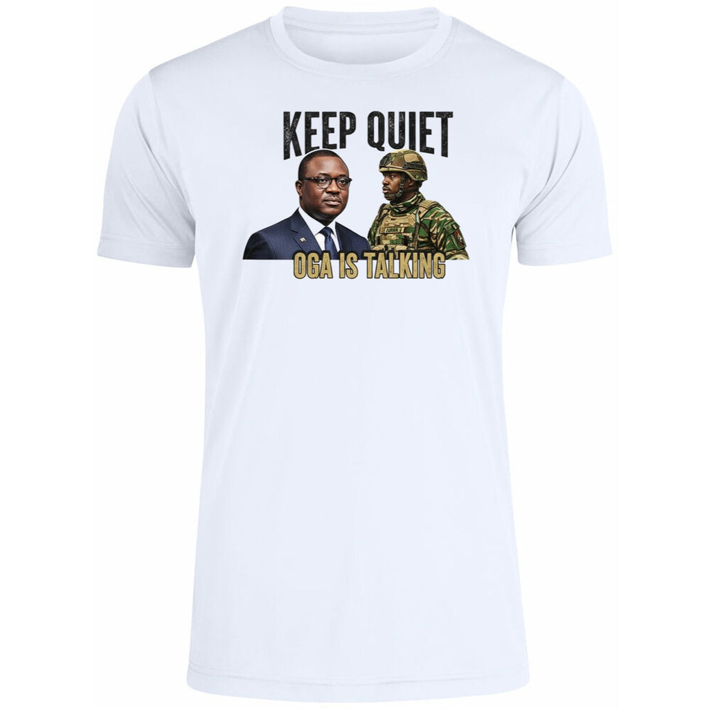Keep Quiet Oga Is Talking Shirt