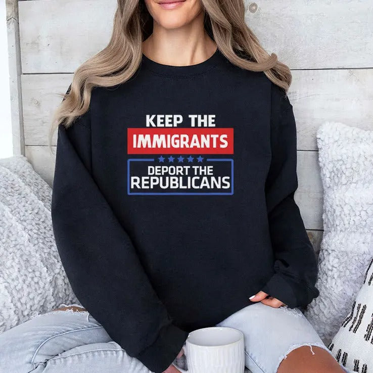 Keep The Immigrants Deport The Republicans T Shirt