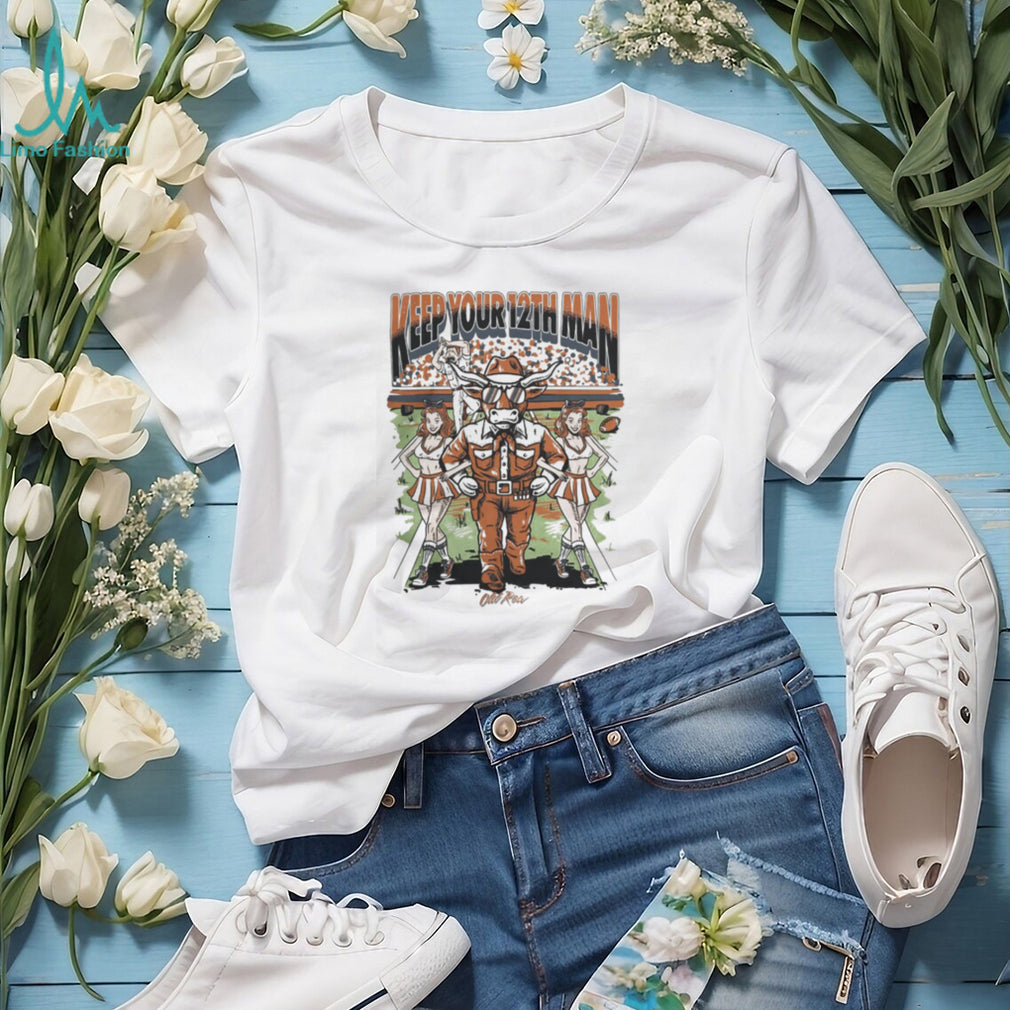 Keep Your 12th Man Texas Longhorns Bevo Mascot Rivalry T Shirt