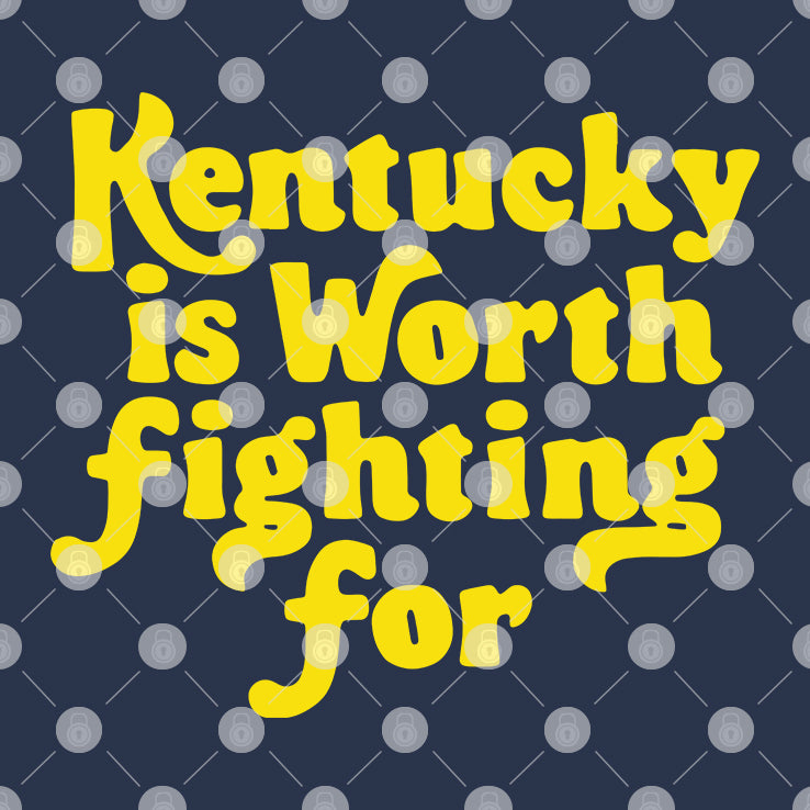 Kentucky Is Worth Fighting For Shirt
