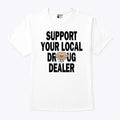 Key Glock Support Your Local Drug Dealer Shirt