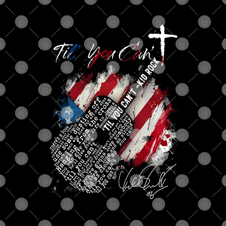 Kid Rock Til You Can’t Christian T Shirt