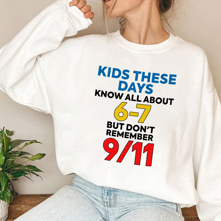 Kids These Days Know All About 67 But Don’t Remember 9/11 T Shirt