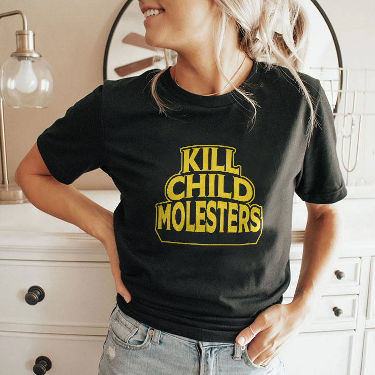 Kill Child Molesters T Shirt