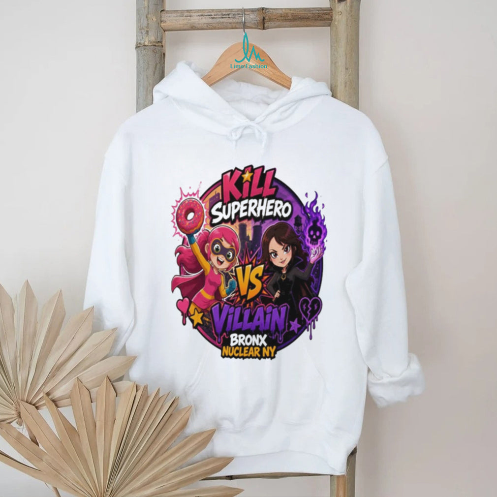 Kill superhero vs villain Bronx Nuclear NY shirt