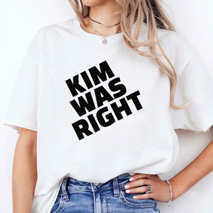 Kim Was Right T Shirt