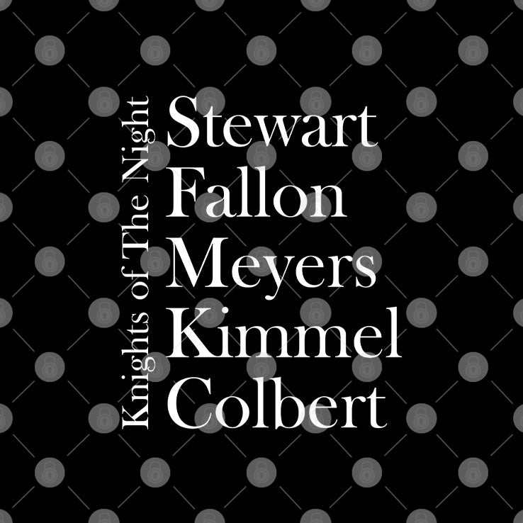 Knights Of The Night Stewart Fallon Meyers Kimmel Colbert T Shirt
