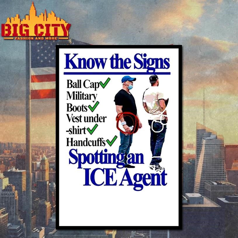Know The Signs Spotting An Ice Agent Shirt