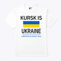 Kursk Is Ukraine Liberated In August 2024 T Shirt