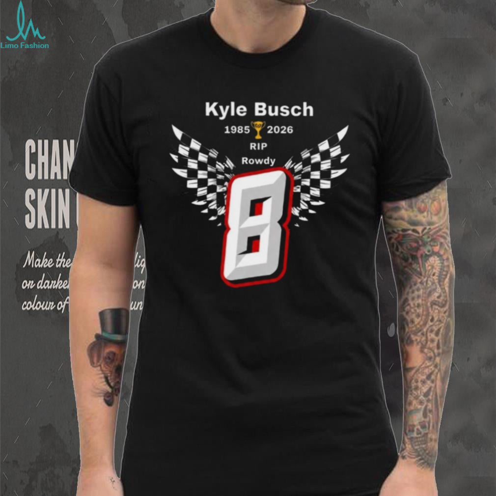 Kyle Busch Rowdy 1985 2026 Racing Memorial Tribute T Shirt