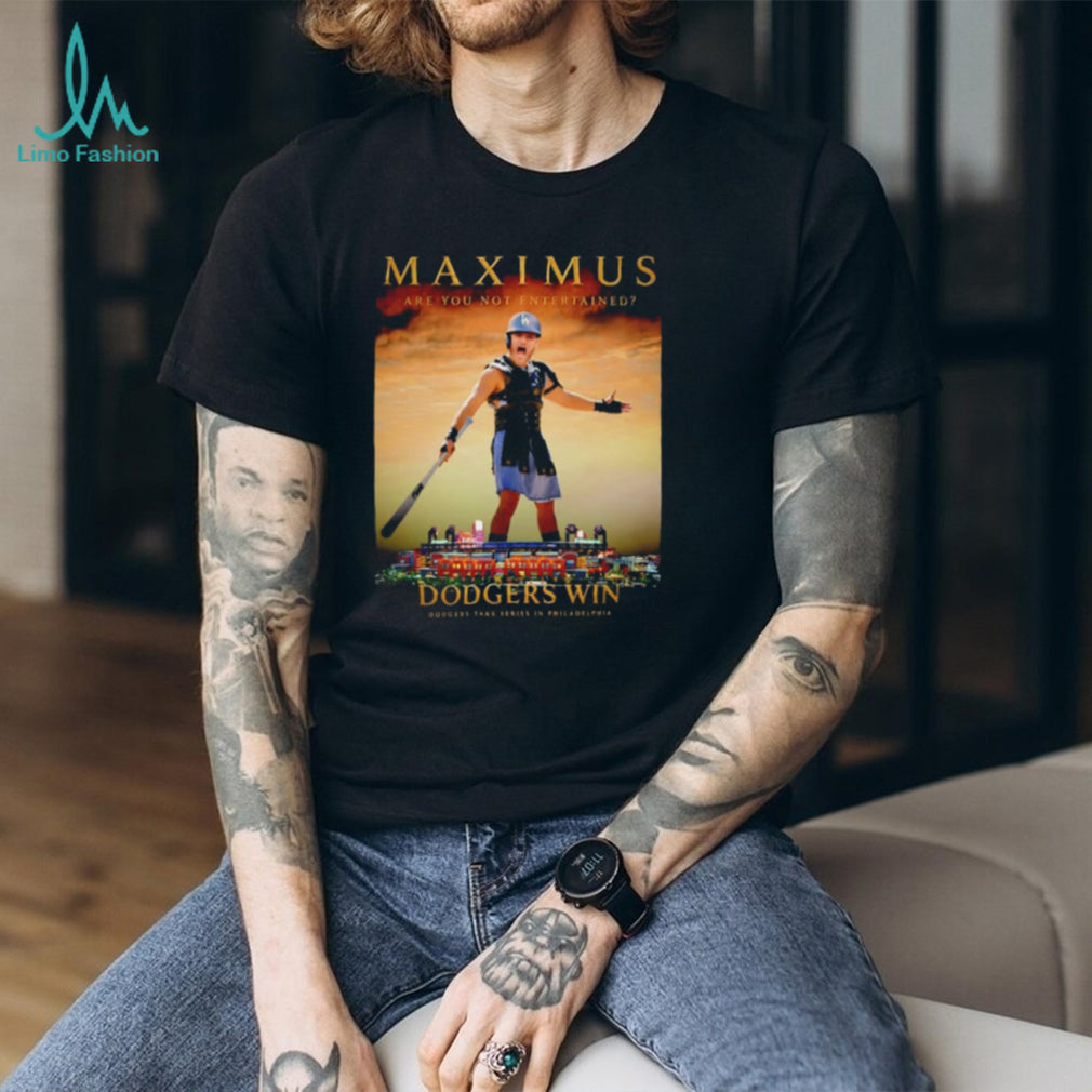 LA Dodgers Maximus Are You Not Entertained Dodgers Win Series shirt