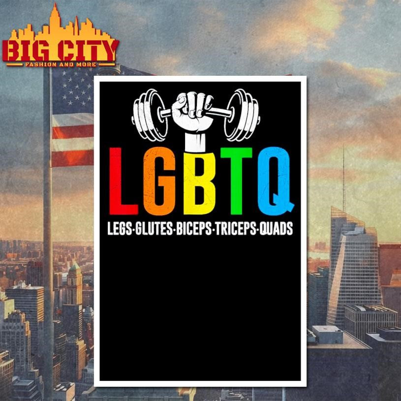 LGBTQ – lats, glutes, biceps, triceps, and quads shirt