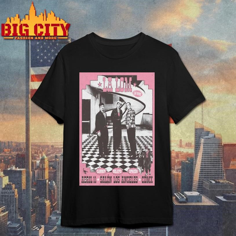 La Lom Salon Los Angeles CDMX Apr 11 2026 Poster Shirt