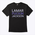 Lamar Fuckin Jackson T Shirt