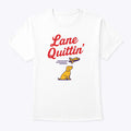 Lane Quittin’ Lane Kiffin T Shirt