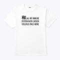 Las My Immune System Hath Chosen Violence Once More Shirt