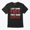 Last Name Ever First Name Gayest T Shirt