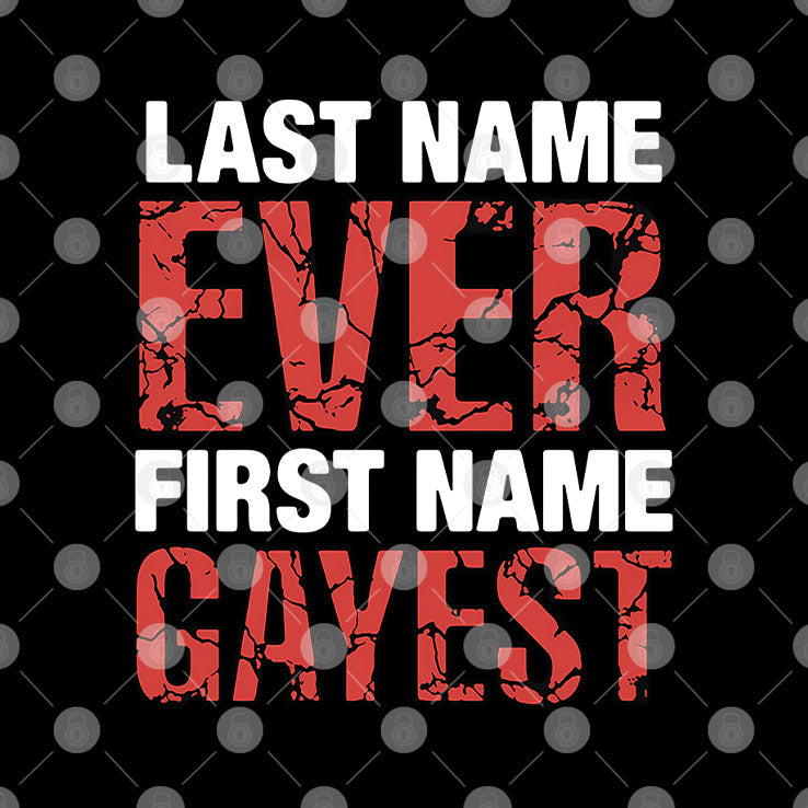 Last Name Ever First Name Gayest T Shirt
