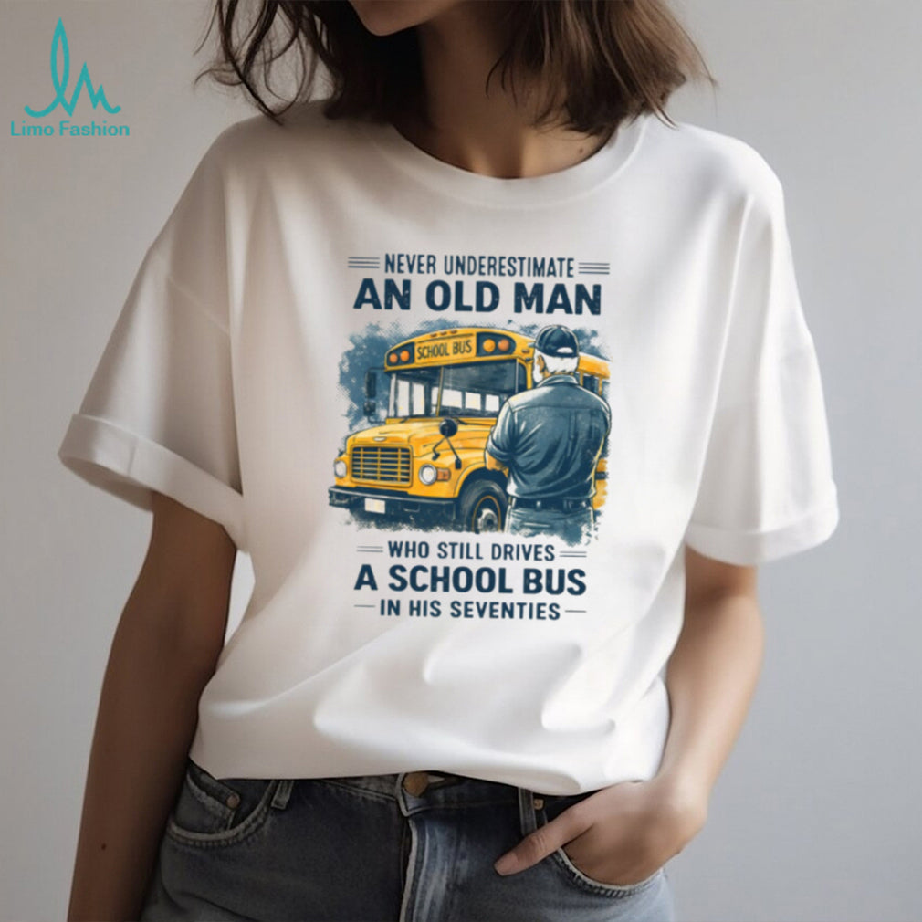 Legend School Bus Driver In His Seventies T Shirt