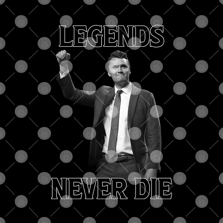 Legends Never Die Charlie Kirk T Shirt