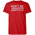 Leowon Don’t Be Jealous Just Love U Shirt