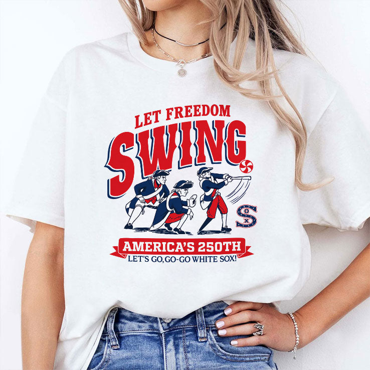 Let Freedom Swing America’s 250th Let’s Go Go-go White Sox T Shirt
