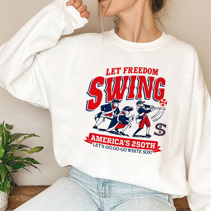 Let Freedom Swing America’s 250th Let’s Go Go-go White Sox T Shirt