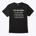 Let Me Guess My Labs Are Normal I Should Lose Weight I Need To Drink Water I Might Have Anxiety Shirt